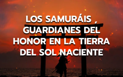 Los Samuráis: Guardianes del Honor en la Tierra del Sol Naciente